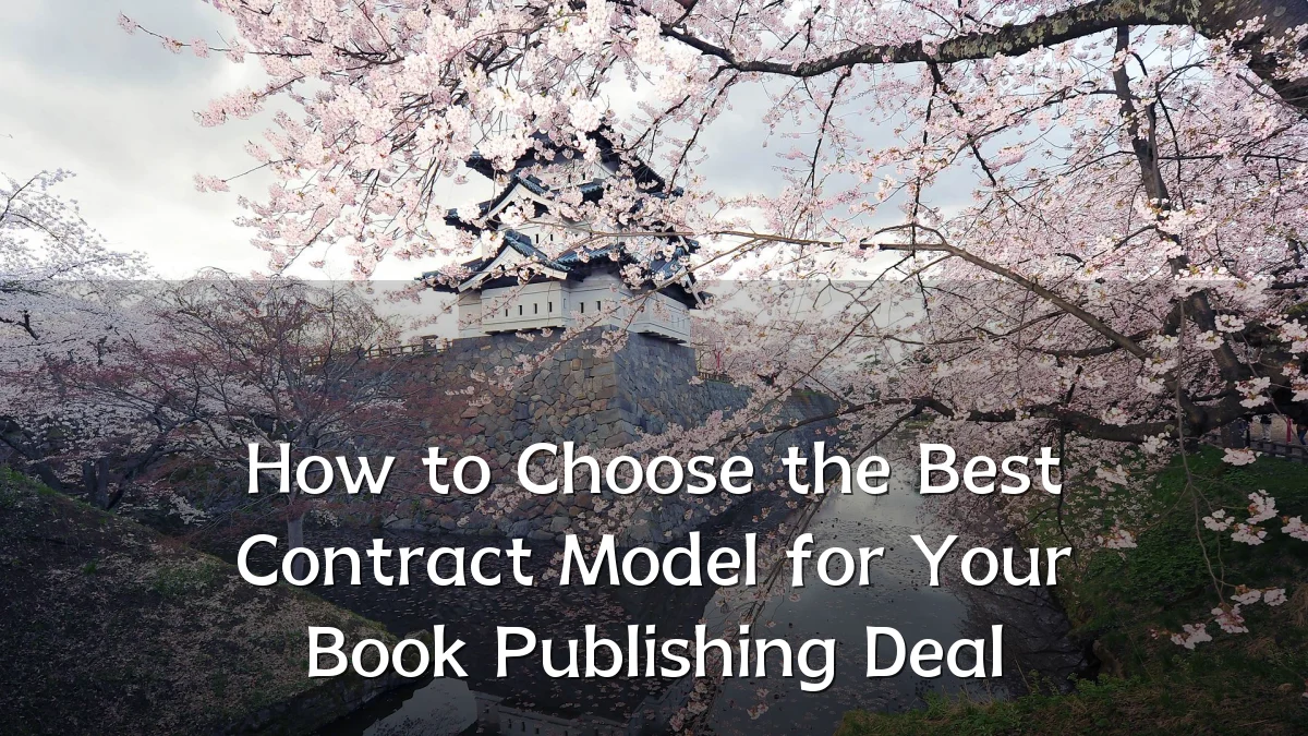 How to Choose the Best Contract Model for Your Book Publishing Deal