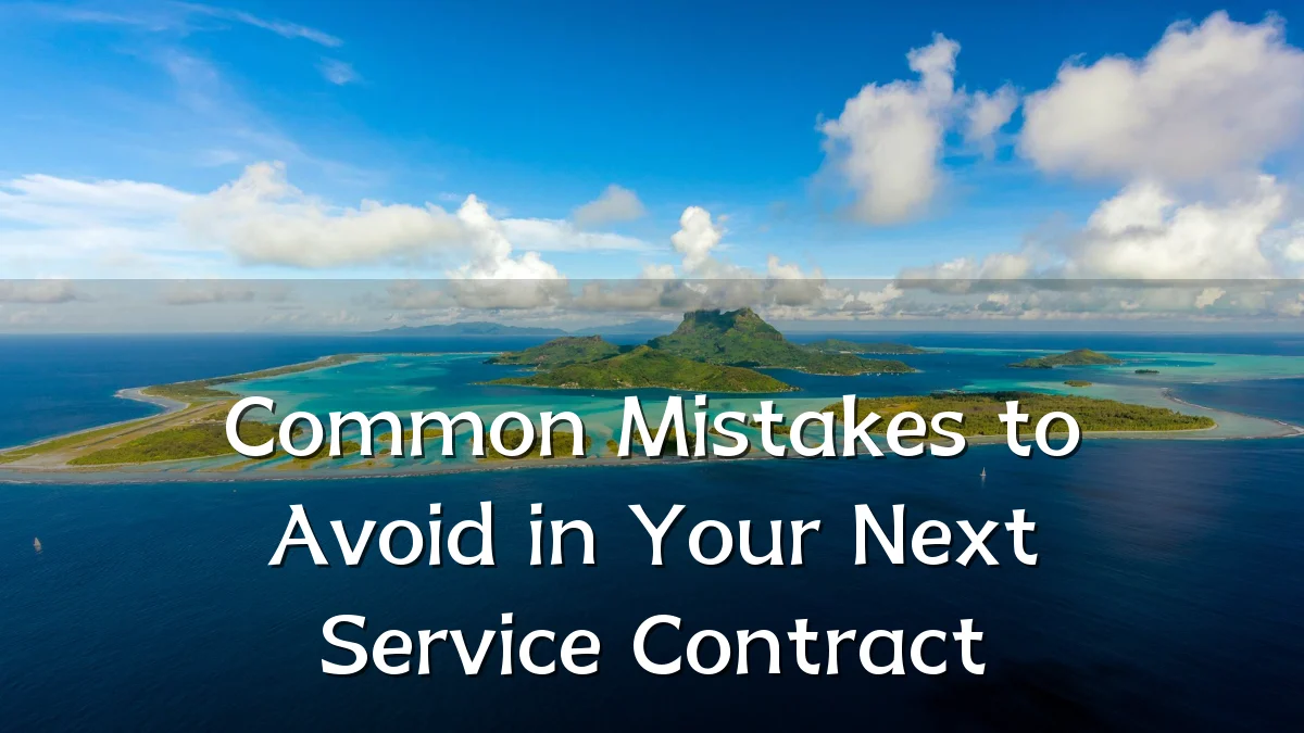 Common Mistakes to Avoid in Your Next Service Contract
