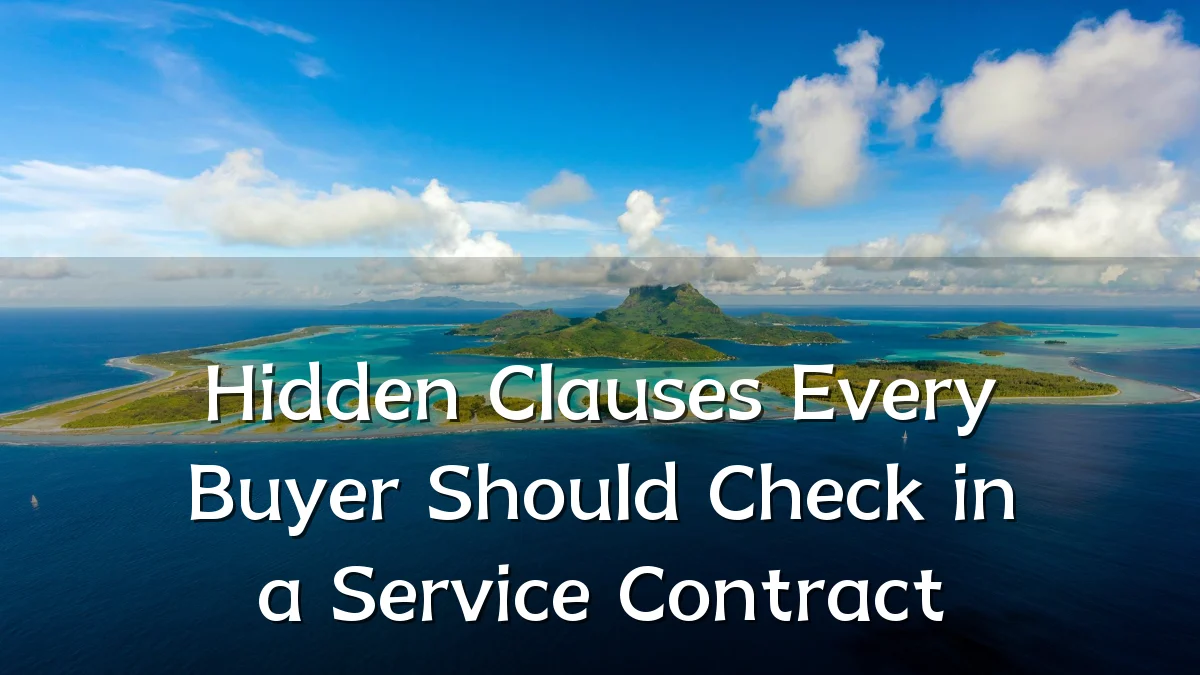 Hidden Clauses Every Buyer Should Check in a Service Contract