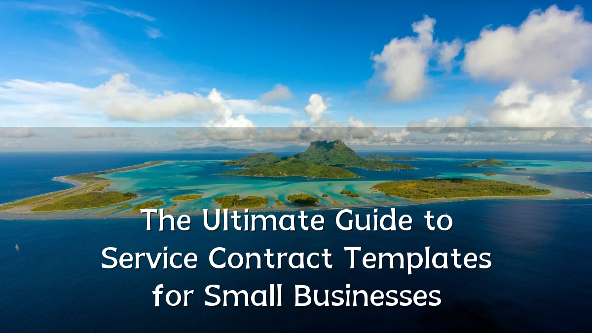 The Ultimate Guide to Service Contract Templates for Small Businesses