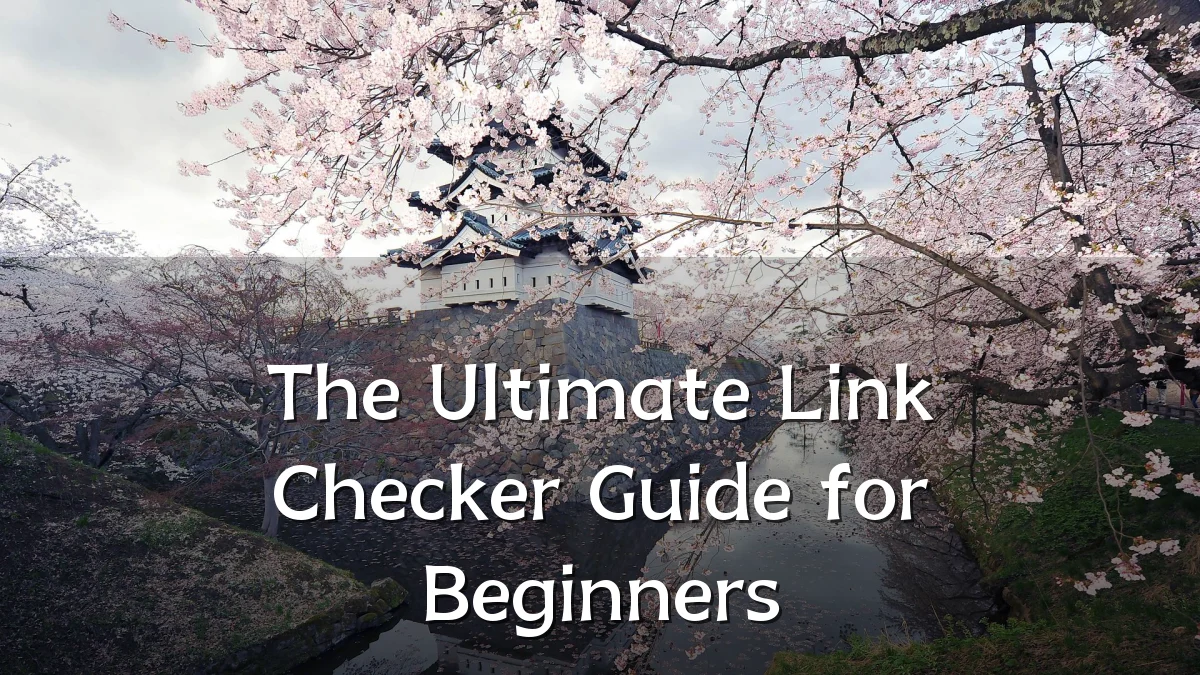The Ultimate Link Checker Guide for Beginners